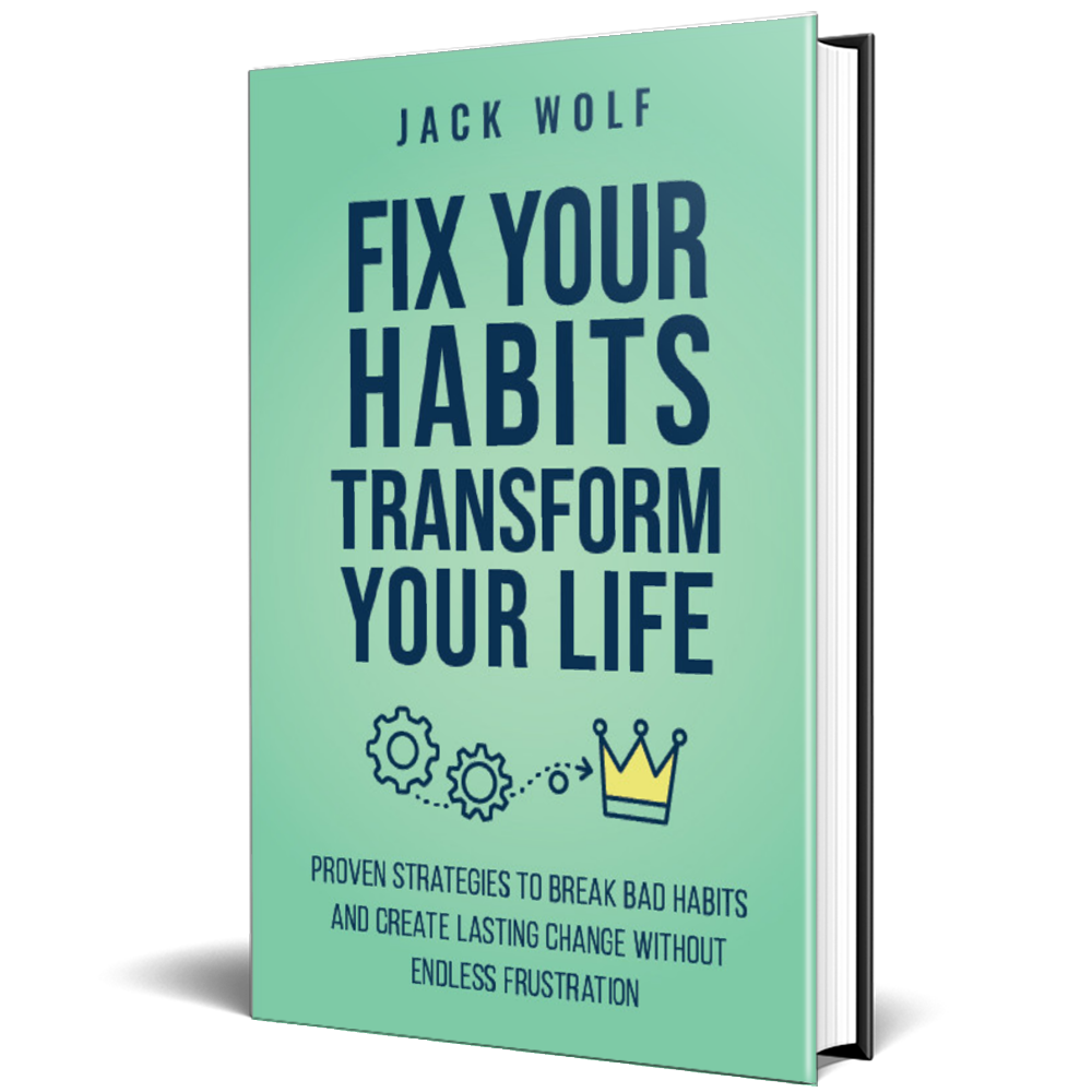Fix Your Habits, Transform Your Life